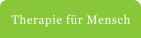 Therapie fr Mensch